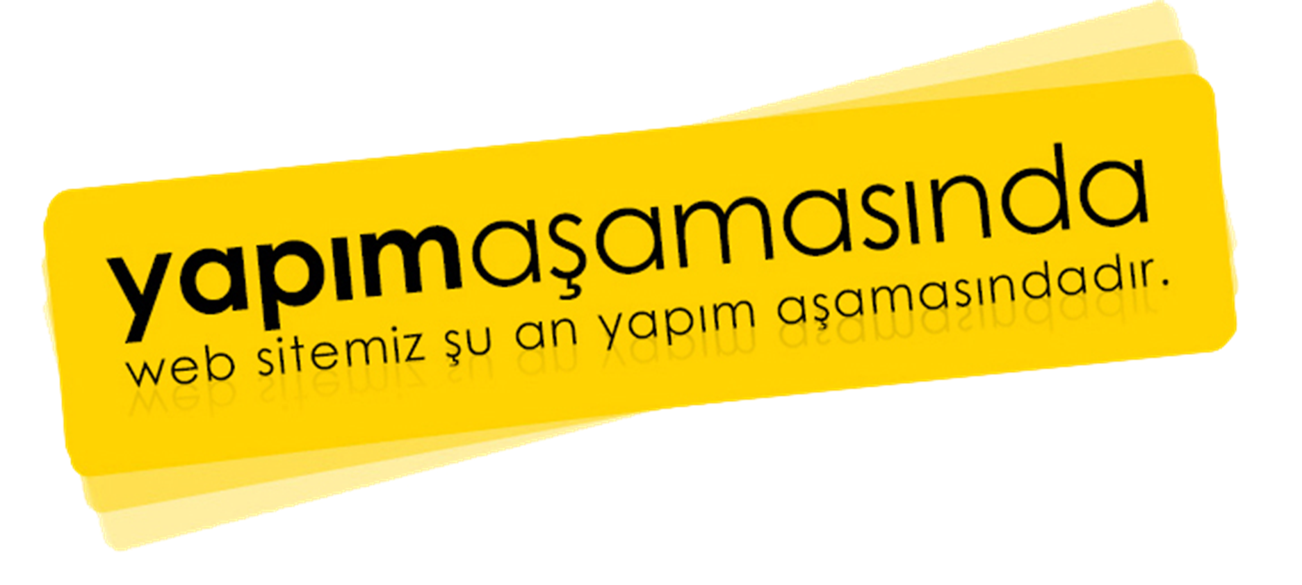 Yapım aşamasındayız